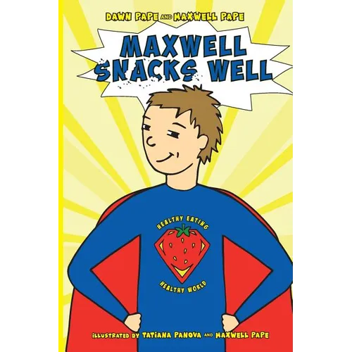 Maxwell Snacks Well: Healthy Eating, Healthy World - Paperback