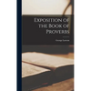 Exposition of the Book of Proverbs - Hardcover