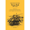 The West of the Texas Kid, 1881-1910: Recollections of Thomas Edgar Crawford Cowboy, Gun Fighter, Rancher, Hunter, Miner Volume 20 - Paperback