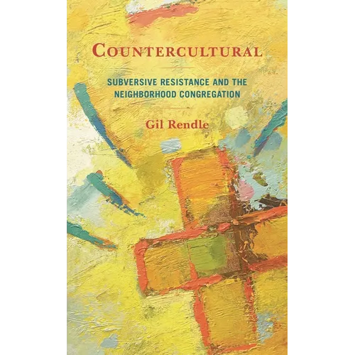 Countercultural: Subversive Resistance and the Neighborhood Congregation - Paperback