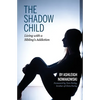 The Shadow Child: Living With a Sibling's Addiction - Paperback