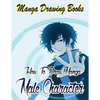 Manga Drawing Books: How to Draw Manga Male Characters: Learn Japanese Manga Eyes And Pretty Manga Face - Paperback
