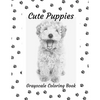 Cute Puppies: Grayscale Coloring Book - Paperback