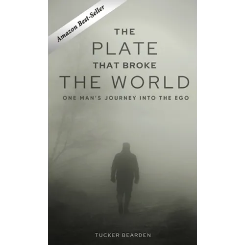 The Plate That Broke the World: One Man's Journey Into The Ego - Hardcover
