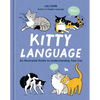 Kitty Language: An Illustrated Guide to Understanding Your Cat - Hardcover