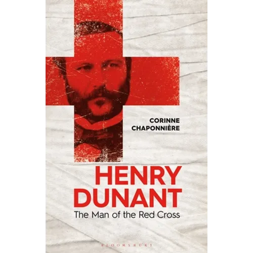 Henry Dunant: The Man of the Red Cross - Hardcover