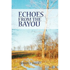Echoes from the Bayou - Paperback