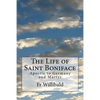 The Life of Saint Boniface: Apostle to Germany and Martyr - Paperback