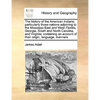 The History of the American Indians; Particularly Those Nations Adjoining to the Missisippi East and West Florida, Georgia, South and North Carolina, - Paperback