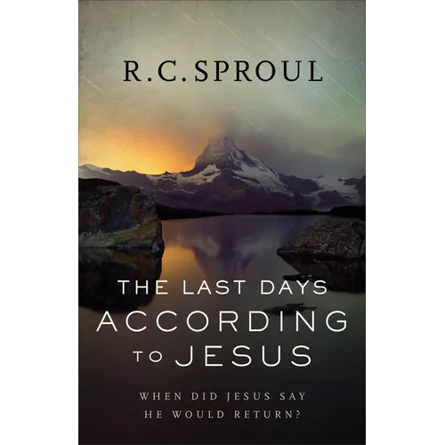 The Last Days According to Jesus: When Did Jesus Say He Would Return? - Paperback