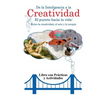 De la inteligencia a la creatividad: Entre la creatividad, el arte y la terapia. Libro con practicas y actividades. - Paperback