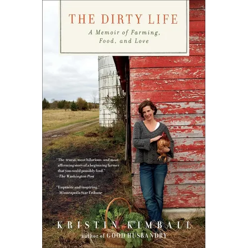 The Dirty Life: A Memoir of Farming, Food, and Love - Paperback