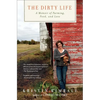 The Dirty Life: A Memoir of Farming, Food, and Love - Paperback