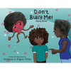 Don't Bully Me! - Paperback