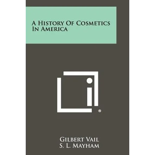 A History Of Cosmetics In America - Paperback