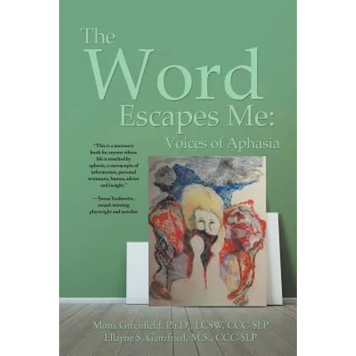 The Word Escapes Me: Voices of Aphasia - Paperback