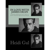 In Love with James Dean: A Picture Book Story of a Girl in Love with the Departed Heatthrobe - Paperback