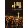 Faith Switch: The Great Conversion - Paperback