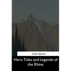 Hero Tales and Legends of the Rhine - Paperback