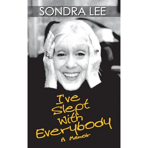 I've Slept with Everybody: A Memoir - Hardcover