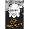 I've Slept with Everybody: A Memoir - Hardcover