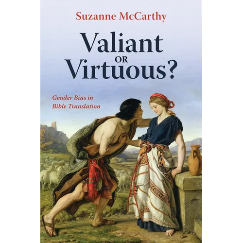 Valiant or Virtuous?: Gender Bias in Bible Translation - Paperback