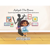 Aaliyah The Brave: Empowering Children Coping with Immigration Enforcement - Paperback