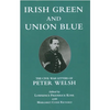 Irish Green and Union Blue: The Civil War Letters of Peter Welsh - Paperback