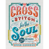 Cross Stitch for the Soul: 20 Designs to Inspire - Paperback