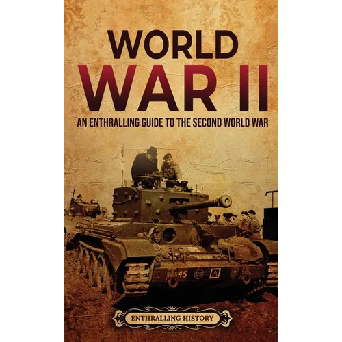 World War II: An Enthralling Guide to the Second World War - Hardcover