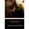 Missionary Work Among the Ojebway Indians - Paperback