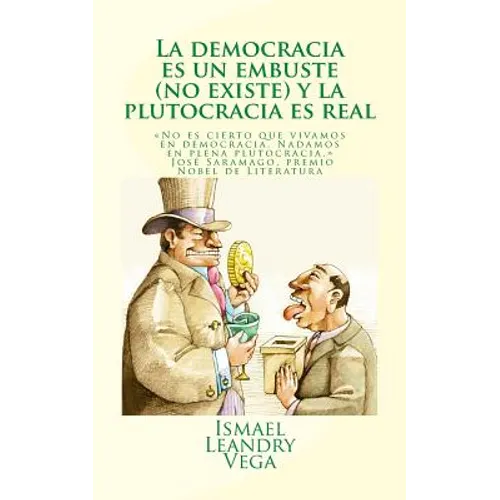 La democracia es un embuste (no existe) y la plutocracia es real - Paperback