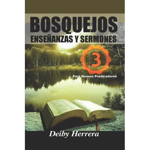 Bosquejos, Enseñanzas y Sermones.: para nuevos Predicadores - Paperback