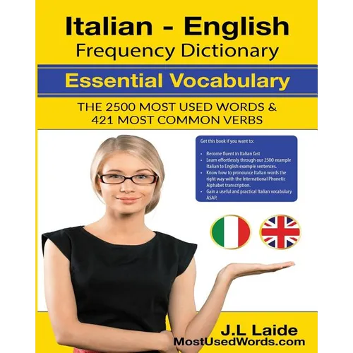 Italian English Frequency Dictionary - Essential Vocabulary: 2500 Most Used Words & 421 Most Common Verbs - Paperback