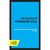 The Politics of Reproductive Ritual - Paperback