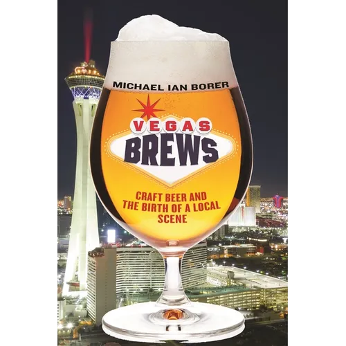 Vegas Brews: Craft Beer and the Birth of a Local Scene - Paperback