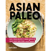 Asian Paleo: Easy, Fresh Recipes to Make Ahead or Enjoy Right Now from I Heart Umami - Hardcover