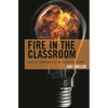 Fire in the Classroom: Creativity, Entrepreneurship, and the Craft of Teaching - Hardcover