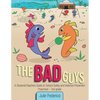 The Bad Guys: A Students/Teachers Guide to School Safety and Violence Prevention - Paperback