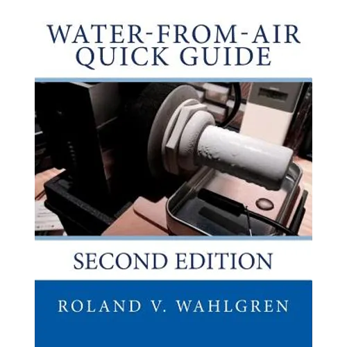 Water-from-Air Quick Guide: Second Edition - Paperback