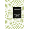 Non-Violence: A History Beyond the Myth - Paperback