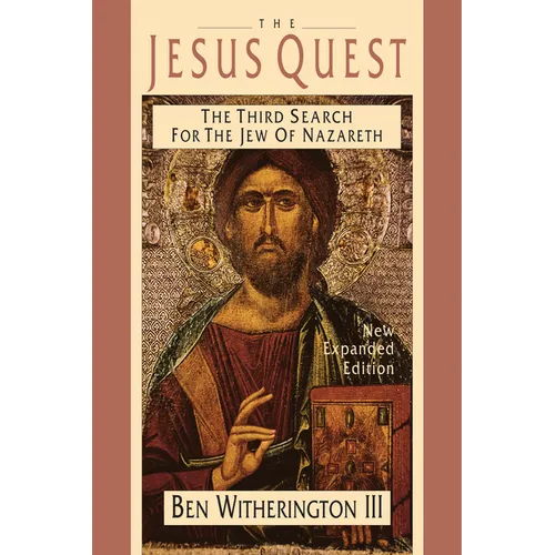 The Jesus Quest: The Third Search for the Jew of Nazareth - Paperback