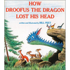 How Droofus the Dragon Lost His Head - Hardcover