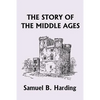 The Story of the Middle Ages (Yesterday's Classics) - Paperback