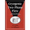 Cryogenic Two-Phase Flow: Applications to Large-Scale Systems - Paperback