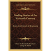 Dueling Stories of the Sixteenth Century: From the French of Brantome - Paperback