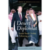 Desert Diplomat: Inside Saudi Arabia Following 9/11 - Hardcover