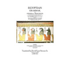 Egyptian Grammar, or General Principles of Egyptian Sacred Writing: The Foundation of Egyptology translated for the first time into English - Paperback