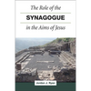 The Role of the Synagogue in the Aims of Jesus - Hardcover
