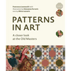 Patterns in Art: A Closer Look at the Old Masters - Hardcover